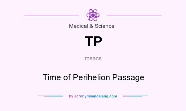 What does TP mean? It stands for Time of Perihelion Passage