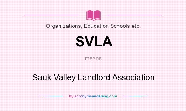 What does SVLA mean? It stands for Sauk Valley Landlord Association