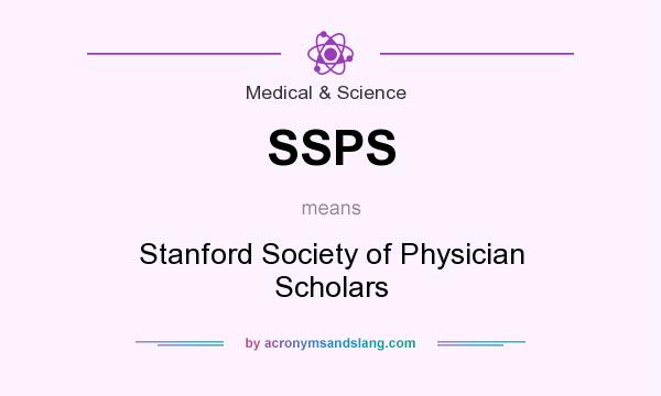 What does SSPS mean? It stands for Stanford Society of Physician Scholars