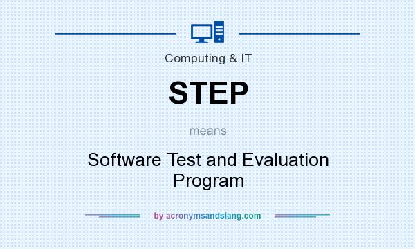 What does STEP mean? It stands for Software Test and Evaluation Program