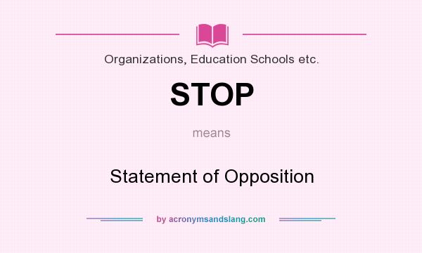What does STOP mean? It stands for Statement of Opposition