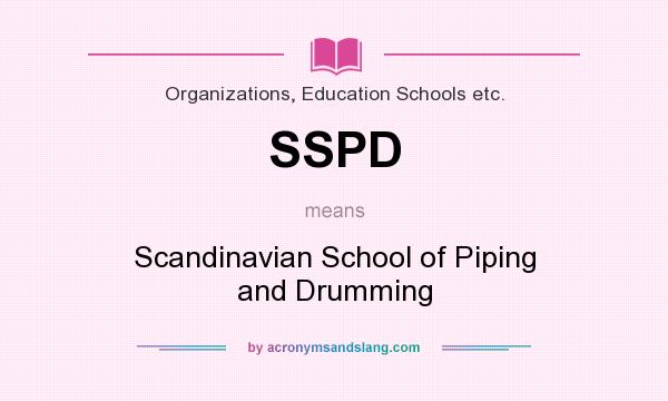 What does SSPD mean? It stands for Scandinavian School of Piping and Drumming