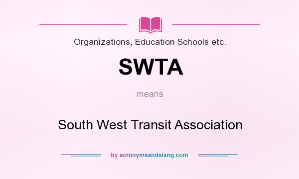 What does SWTA mean? It stands for South West Transit Association