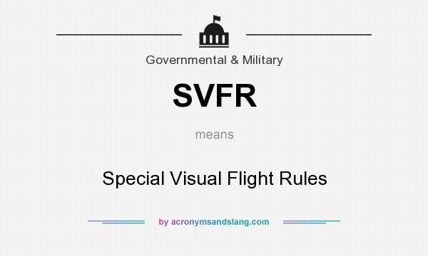 What does SVFR mean? It stands for Special Visual Flight Rules