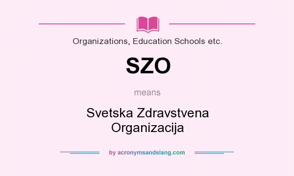 What does SZO mean? It stands for Svetska Zdravstvena Organizacija