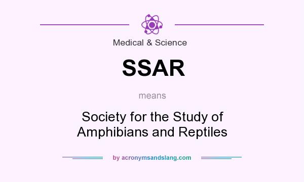 What does SSAR mean? It stands for Society for the Study of Amphibians and Reptiles