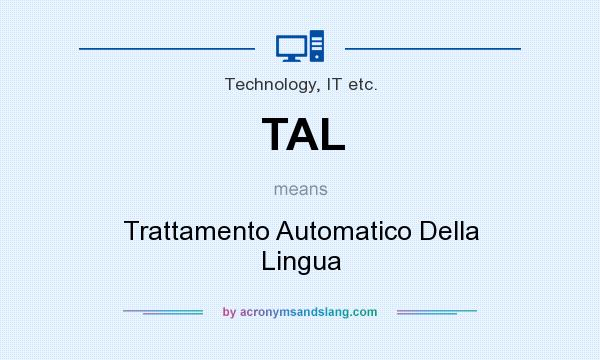 What does TAL mean? It stands for Trattamento Automatico Della Lingua