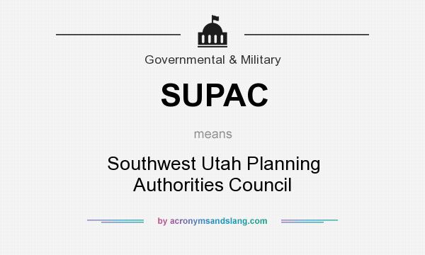 What does SUPAC mean? It stands for Southwest Utah Planning Authorities Council