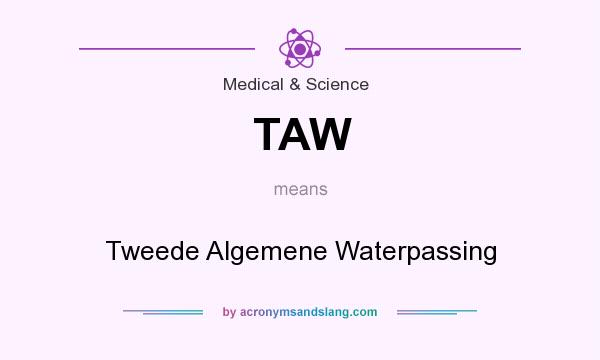 What does TAW mean? It stands for Tweede Algemene Waterpassing