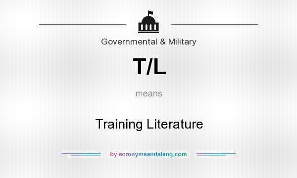 What does T/L mean? It stands for Training Literature