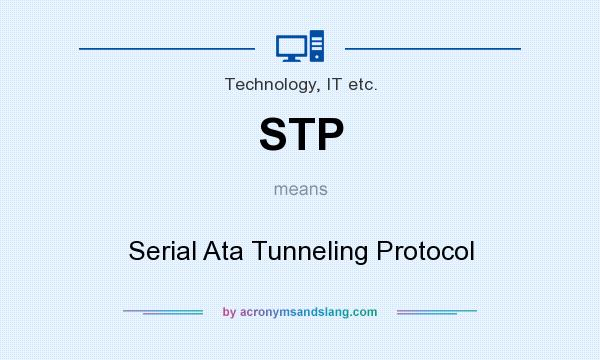 What does STP mean? It stands for Serial Ata Tunneling Protocol