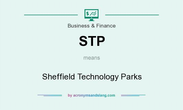 What does STP mean? It stands for Sheffield Technology Parks