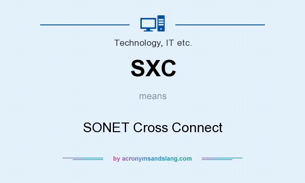 What does SXC mean? It stands for SONET Cross Connect