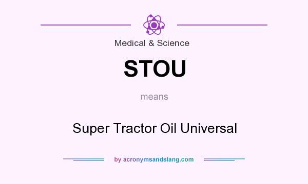 What does STOU mean? It stands for Super Tractor Oil Universal
