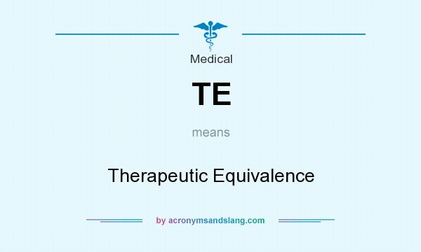 What does TE mean? It stands for Therapeutic Equivalence