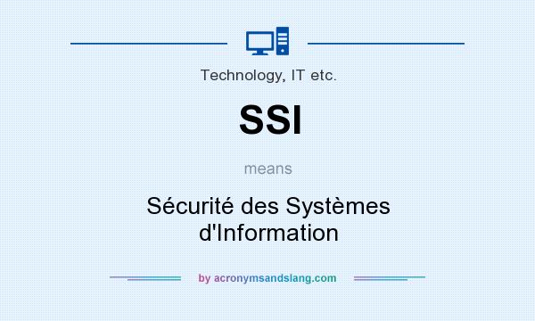 What does SSI mean? It stands for Sécurité des Systèmes d`Information