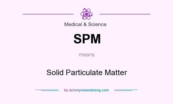 What does SPM mean? It stands for Solid Particulate Matter