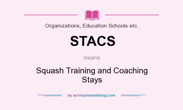 What does STACS mean? It stands for Squash Training and Coaching Stays