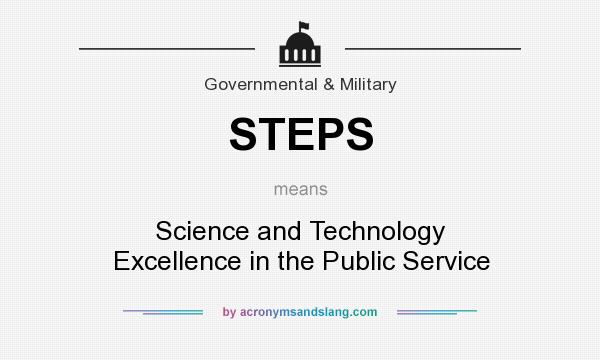 What does STEPS mean? It stands for Science and Technology Excellence in the Public Service