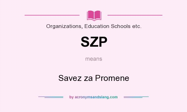 What does SZP mean? It stands for Savez za Promene