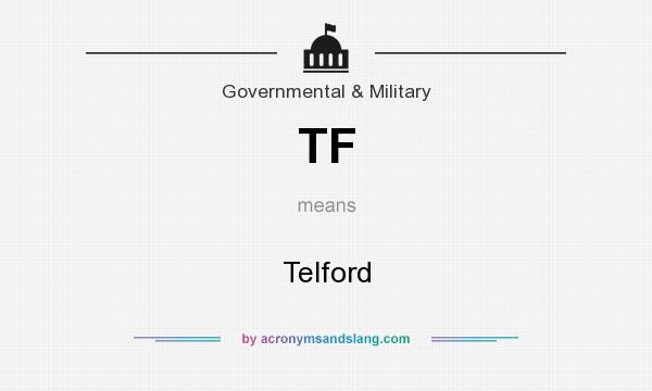 What does TF mean? It stands for Telford