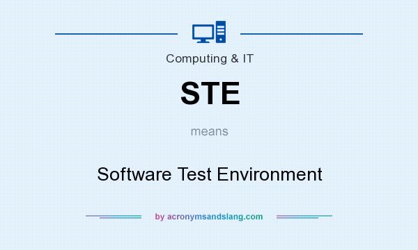 What does STE mean? It stands for Software Test Environment