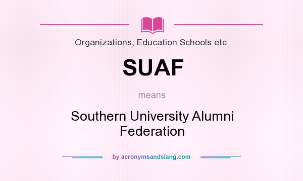 What does SUAF mean? It stands for Southern University Alumni Federation