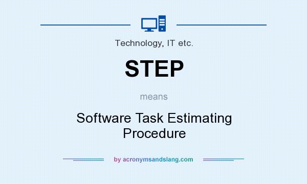 What does STEP mean? It stands for Software Task Estimating Procedure