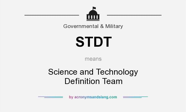 What does STDT mean? It stands for Science and Technology Definition Team