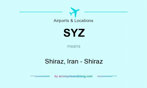 What does SYZ mean? It stands for Shiraz, Iran - Shiraz