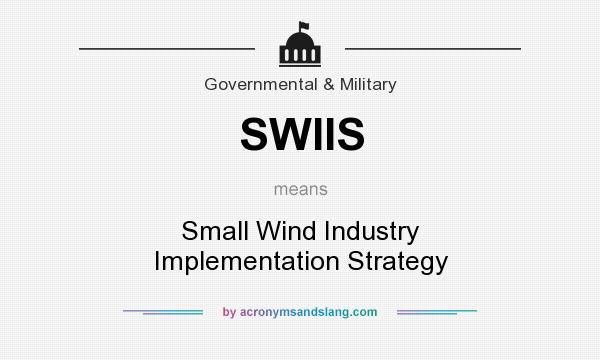What does SWIIS mean? It stands for Small Wind Industry Implementation Strategy