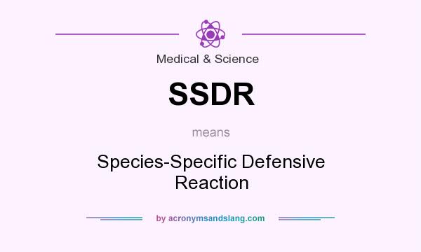 What does SSDR mean? It stands for Species-Specific Defensive Reaction