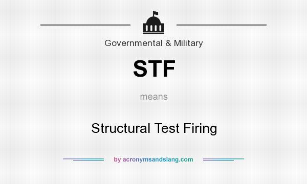 What does STF mean? It stands for Structural Test Firing