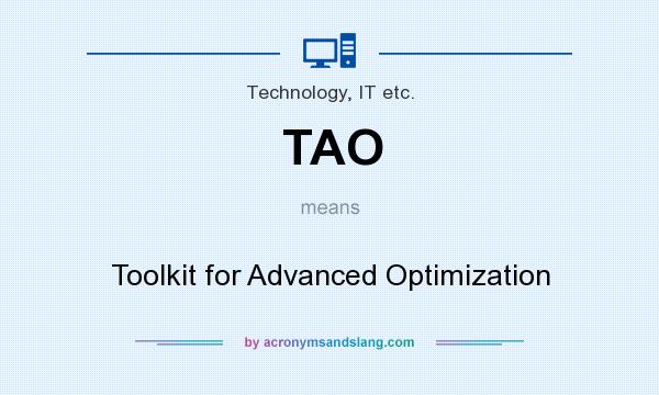 What does TAO mean? It stands for Toolkit for Advanced Optimization