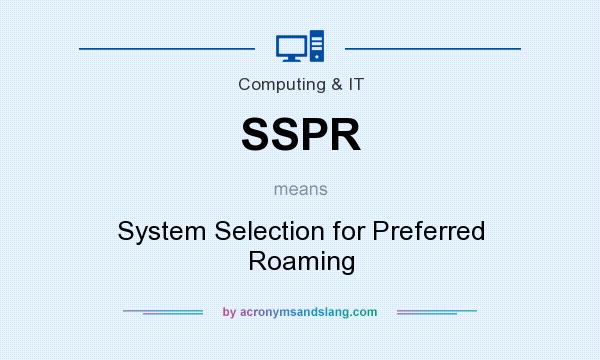 What does SSPR mean? It stands for System Selection for Preferred Roaming