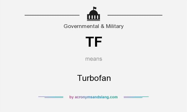 What does TF mean? It stands for Turbofan