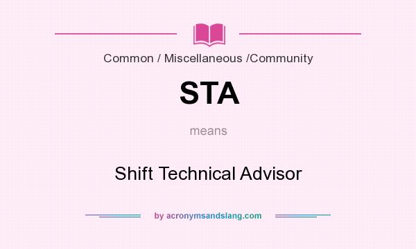 What does STA mean? It stands for Shift Technical Advisor