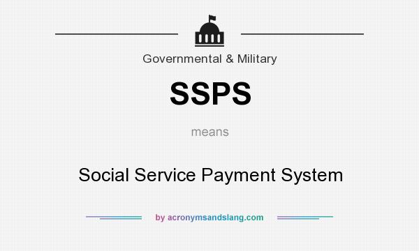What does SSPS mean? It stands for Social Service Payment System