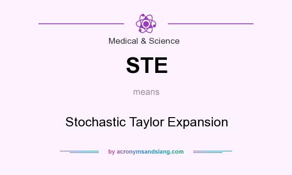 What does STE mean? It stands for Stochastic Taylor Expansion