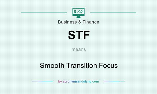 What does STF mean? It stands for Smooth Transition Focus