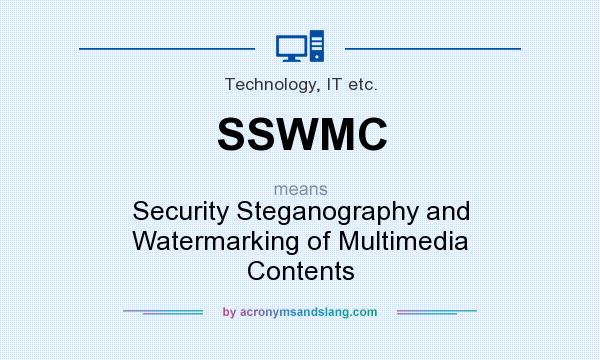 What does SSWMC mean? It stands for Security Steganography and Watermarking of Multimedia Contents