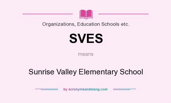 What does SVES mean? It stands for Sunrise Valley Elementary School