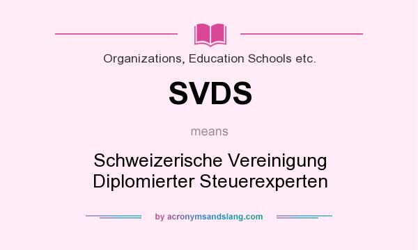What does SVDS mean? It stands for Schweizerische Vereinigung Diplomierter Steuerexperten