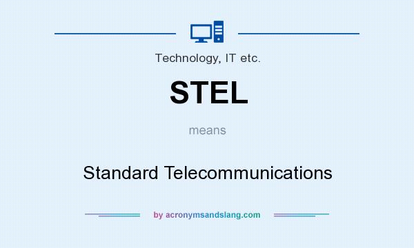 What does STEL mean? It stands for Standard Telecommunications
