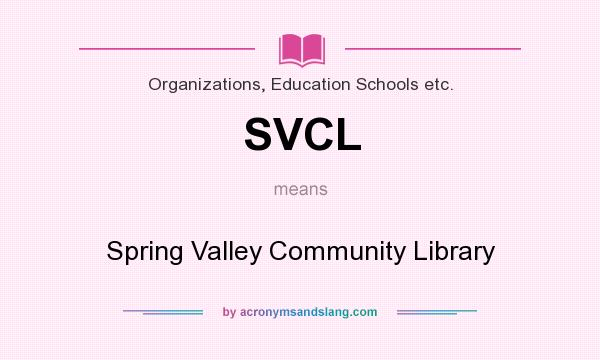What does SVCL mean? It stands for Spring Valley Community Library
