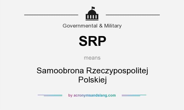 What does SRP mean? It stands for Samoobrona Rzeczypospolitej Polskiej