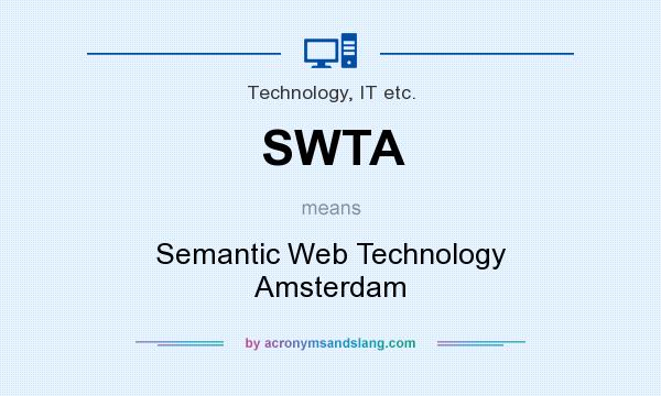 What does SWTA mean? It stands for Semantic Web Technology Amsterdam
