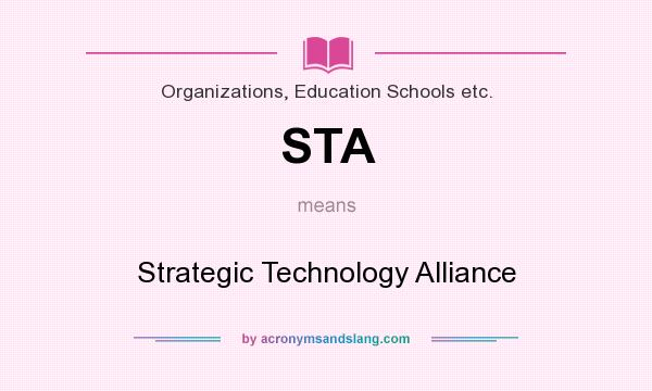 What does STA mean? It stands for Strategic Technology Alliance