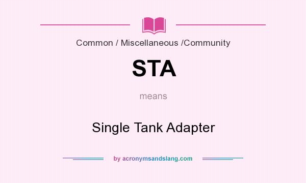 What does STA mean? It stands for Single Tank Adapter