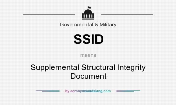 What does SSID mean? It stands for Supplemental Structural Integrity Document